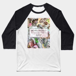 Michelangelo Was Gay (style 2) Baseball T-Shirt